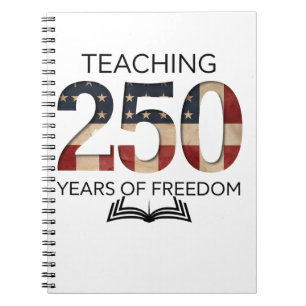 Teaching 250th Years Of Freedom Graduation  Notebook