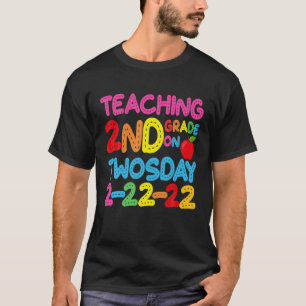 Teaching 2Nd Grade On Twosday 2/22/2022 Funny Scho T-Shirt