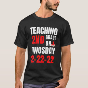 Teaching 2Nd Grade On Twosday 2-22-22 22Nd Februar T-Shirt