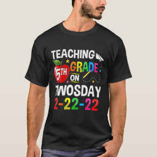 Teaching 5Th Grade On Twosday 2/22/22 Funny 2022 T T-Shirt