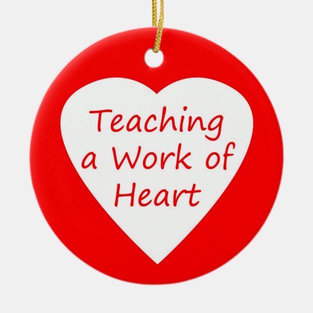 Teaching a Work of Heart Ceramic Ornament (Front)