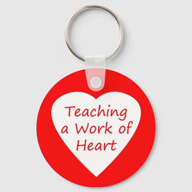 Teaching a Work of Heart Keychain (Front)