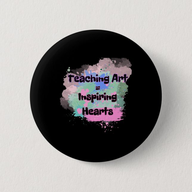 Teaching Art  2 Inch Round Button (Front)
