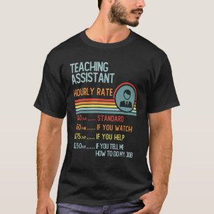 Teaching Assistant Hourly Rate T-Shirt Retro Job T
