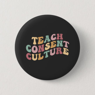 Teaching Consent Culture 2 Inch Round Button