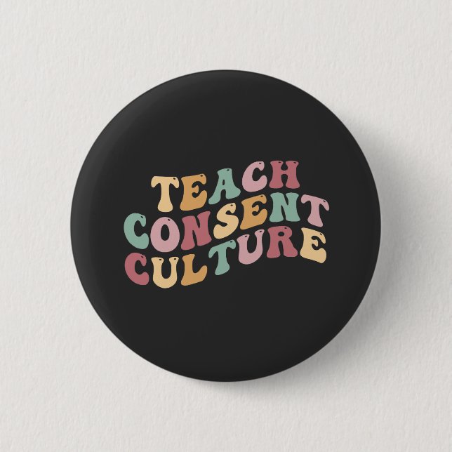 Teaching Consent Culture 2 Inch Round Button (Front)