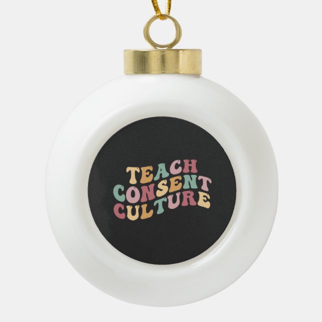 Teaching Consent Culture Ceramic Ball Christmas Ornament (Front)