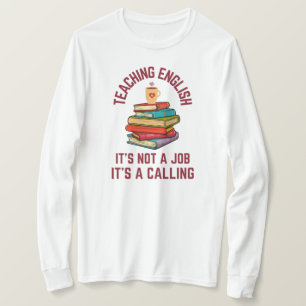 Teaching English Is a Calling English Teacher T-Shirt
