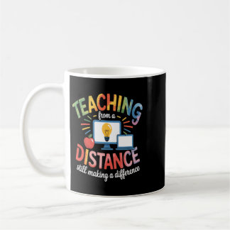 Teaching From A Distance Making A Difference - Coffee Mug