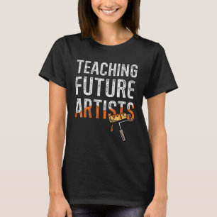 Teaching Future Artists Back to School Teachers St T-Shirt