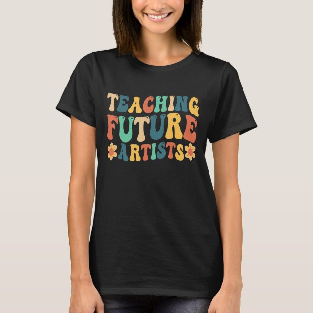 Teaching Future Artists Retro Teacher Students Tea T-Shirt (Front)