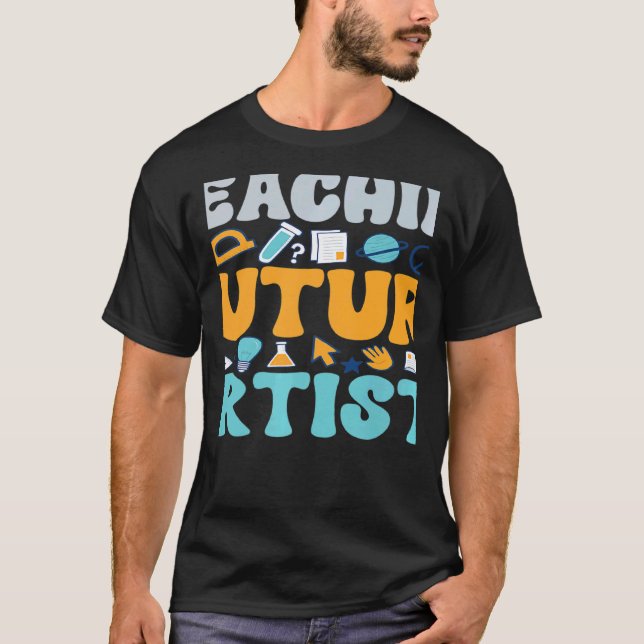 Teaching Future Artists Teacher Students School 2 T-Shirt (Front)