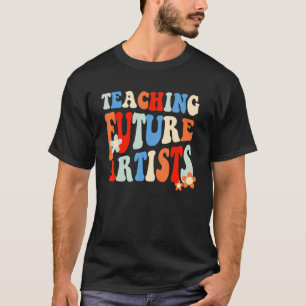 Teaching Future Artists Teachers T-Shirt