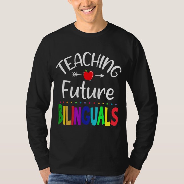 Teaching Future Bilinguals Spanish Teachers Back T T-Shirt (Front)