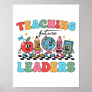 Teaching Future Leaders Back To School Groovy Teac Poster