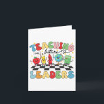 Teaching Future Leaders Groovy Teacher Back To Sch Card<br><div class="desc">Teaching Future Leaders Groovy Teacher Back To School 2</div>