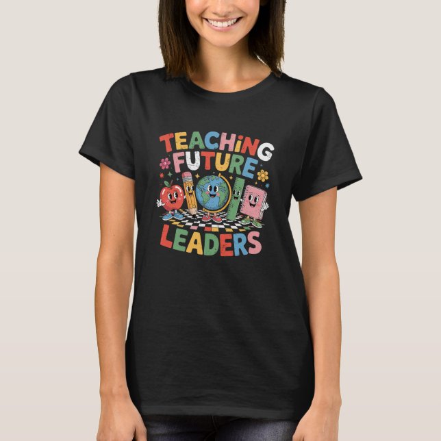 Teaching Future Leaders Groovy Teacher T-Shirt (Front)