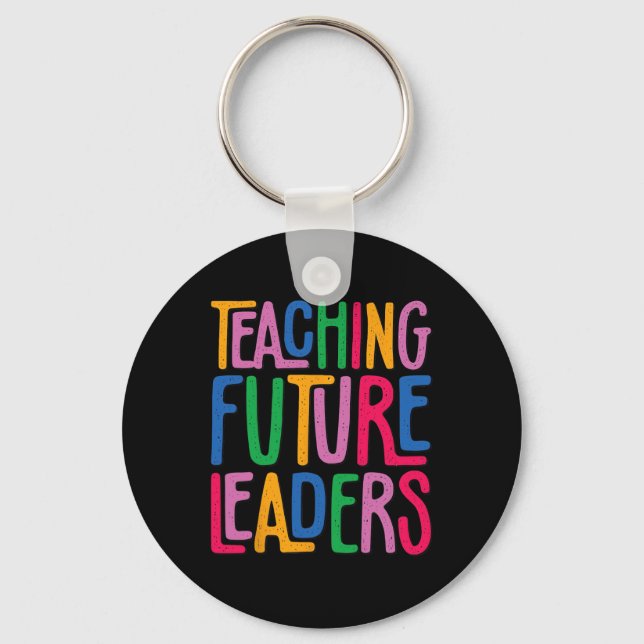 Teaching Future Leaders Kindergarten Teacher Back  Keychain (Front)