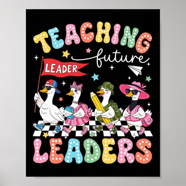 Teaching Future Leaders Silly Goose Teacher Back T Poster (Front)