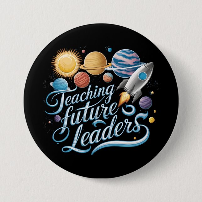 Teaching Future Leaders Space Planet Teacher 3 Inch Round Button (Front)