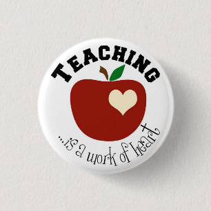 TEACHING IS A "WORK OF HEART" 1 INCH ROUND BUTTON