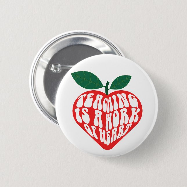 Teaching Is a work of heart  2 Inch Round Button (Front & Back)