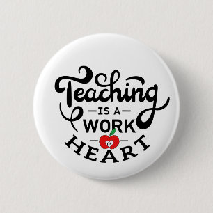 Teaching is a Work of Heart Appreciate To Teacher 2 Inch Round Button