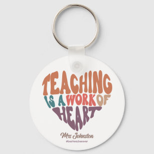 Teaching is a Work of Heart Best Teacher Gift Larg Keychain
