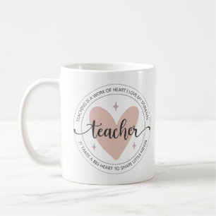 Teaching is a work of heart coffee mug
