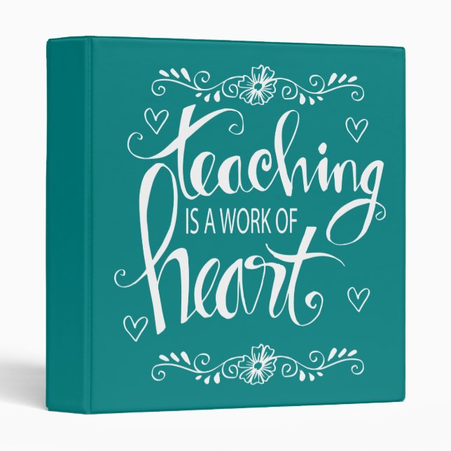 Teaching Is A Work Of Heart | Cute Phrase Binder (Front/Spine)