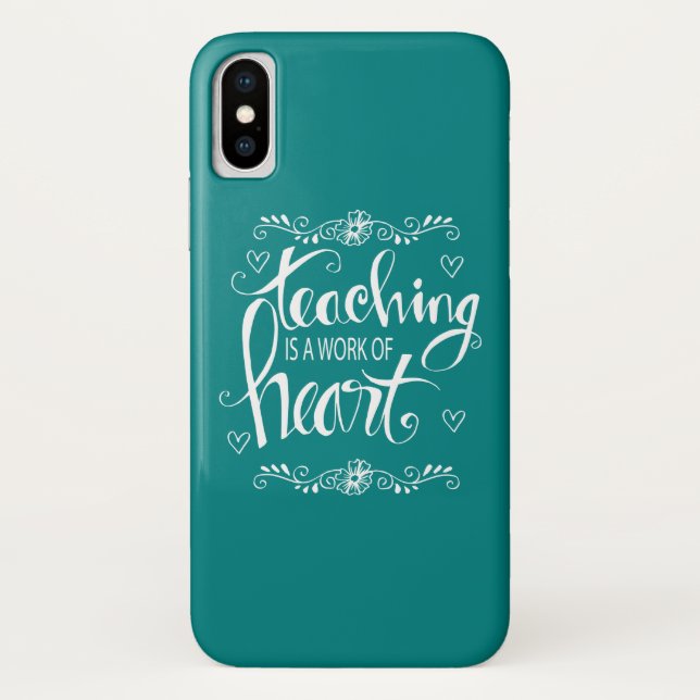 Teaching Is A Work Of Heart | Cute Phrase Case-Mate iPhone Case (Back)