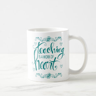 Teaching Is A Work Of Heart Cute Phrase Coffee Mug