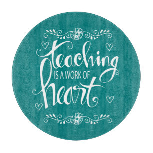 Teaching Is A Work Of Heart Cute Phrase Cutting Board