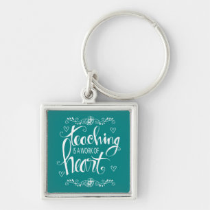 Teaching Is A Work Of Heart Cute Phrase Keychain