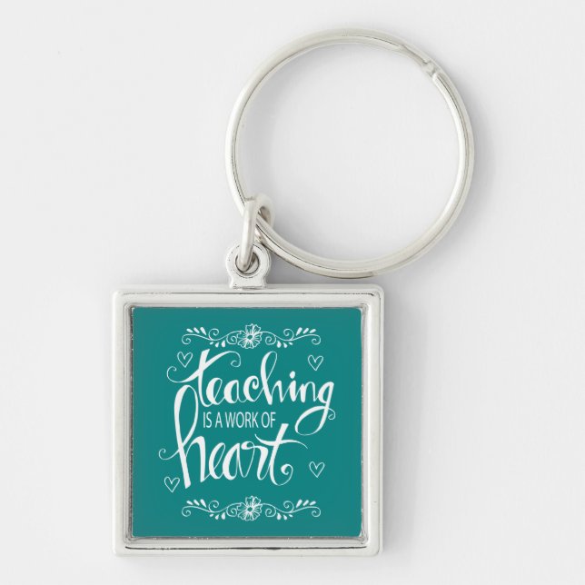 Teaching Is A Work Of Heart | Cute Phrase Keychain (Front)