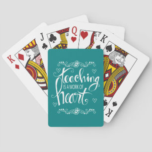 Teaching Is A Work Of Heart Cute Phrase Playing Cards