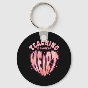 Teaching Is A Work Of Heart Cute Valentine Keychain