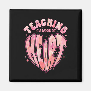 Teaching Is A Work Of Heart Cute Valentine Magnet