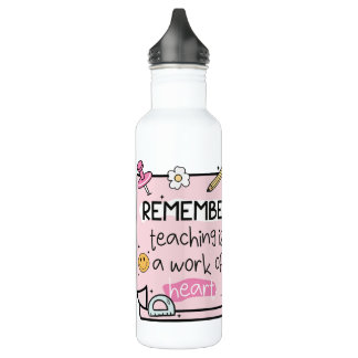 “Teaching Is a Work of Heart” Design 710 Ml Water Bottle