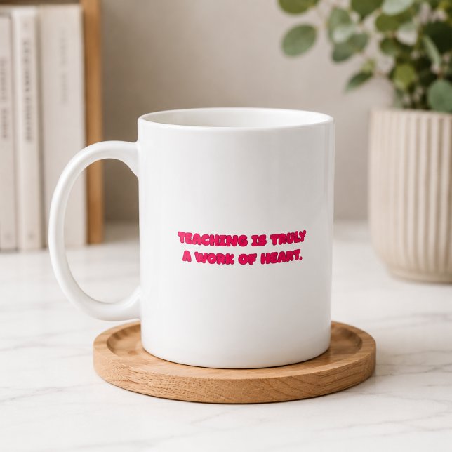 Teaching Is A Work Of Heart Educator Design Coffee Mug (Creator Uploaded)