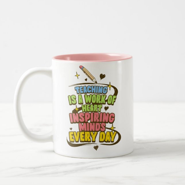 Teaching Is a Work of Heart – Inspiring Minds Ever Two-Tone Coffee Mug (Left)