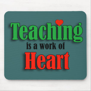 Teaching Is A Work Of Heart Mouse Pad