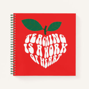 Teaching Is a work of heart Notebook