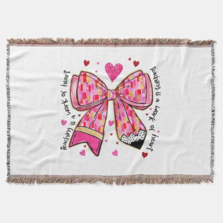 Teaching is A Work of Heart Pencil Bow Teacher Val Throw Blanket