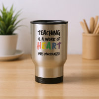 Teaching is a Work of Heart Personalized