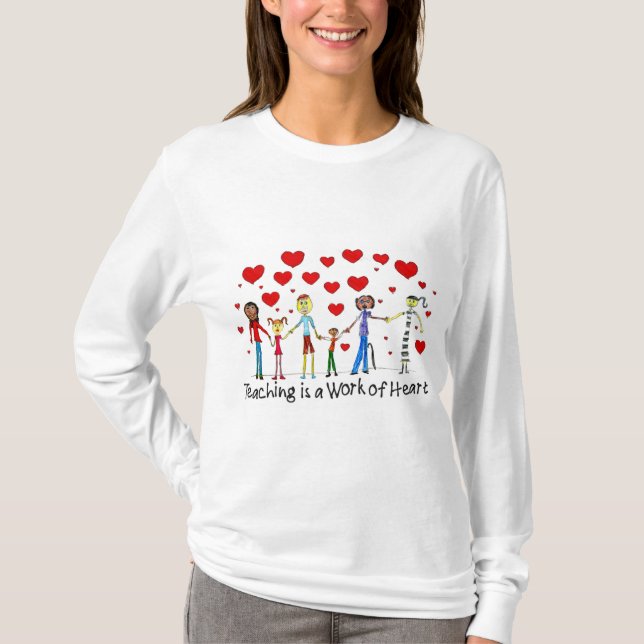 Teaching is a Work of Heart Shirt (Front)