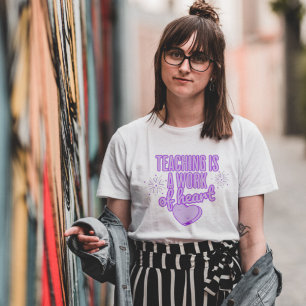 Teaching is a work of heart T-Shirt
