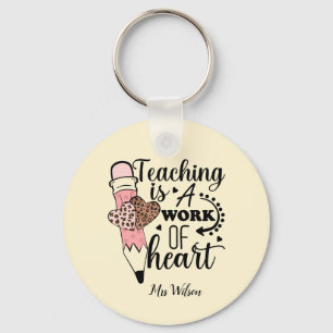 Teaching is a Work of Heart teacher appreciation Keychain