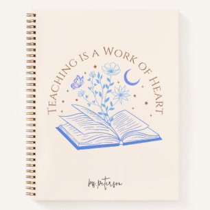 Teaching is a Work of Heart, Teacher Appreciation Notebook