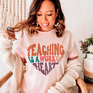 Teaching is a Work of Heart Teacher T-Shirt